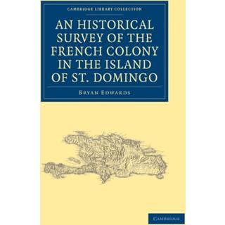 An Historical Survey of the French Colony in the Island of St. Domingo