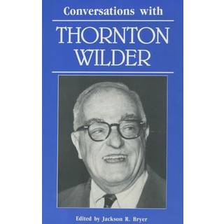 Conversations with Thornton Wilder