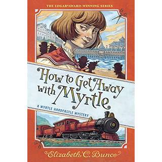 How to Get Away with Myrtle (Myrtle Hardcastle Mystery 2)