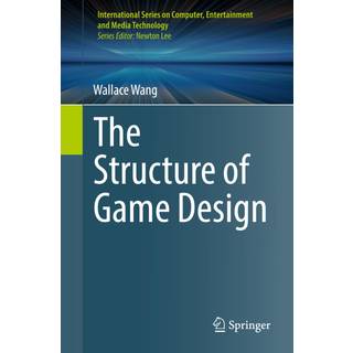 The Structure of Game Design