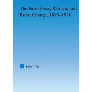 The Farm Press, Reform and Rural Change, 1895-1920