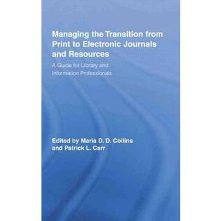 Managing the Transition from Print to Electronic Journals and Resources