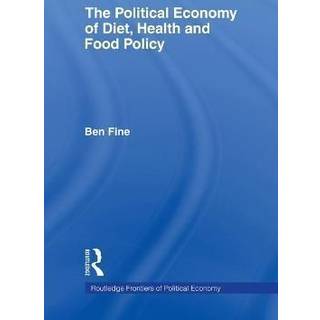The Political Economy of Diet, Health and Food Policy