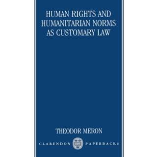 Human Rights and Humanitarian Norms as Customary Law