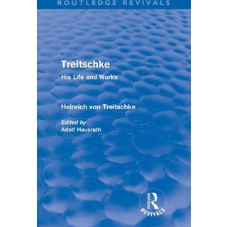 Treitschke: His Life and Works