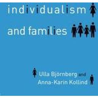 Individualism and Families (4, 2005) | Anna-Karin Kollind,Ulla Bjornberg
