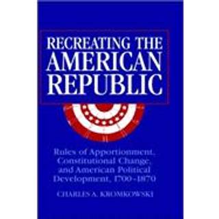 Recreating the American Republic