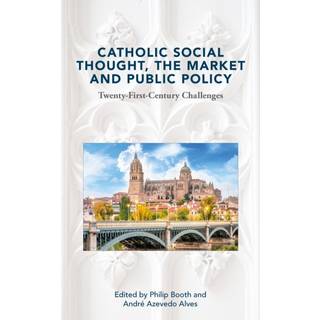 Catholic Social Thought, the Market and Public Policy