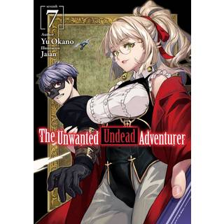 The Unwanted Undead Adventurer (Light Novel): Volume 7