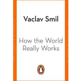 How the World Really Works