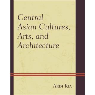 Central Asian Cultures, Arts, and Architecture