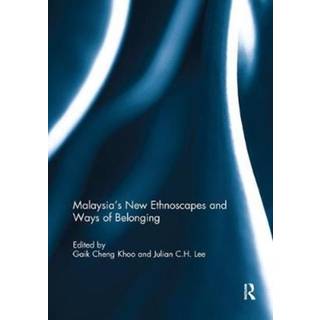 Malaysia's New Ethnoscapes and Ways of Belonging