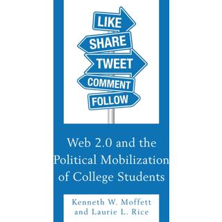 Web 2.0 and the Political Mobilization of College Students