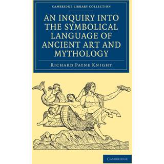 An Inquiry into the Symbolical Language of Ancient Art and Mythology