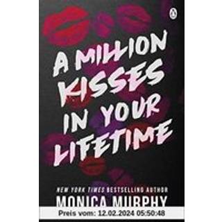 Monica Murphy - A Million Kisses In Your Lifetime - A Lancaster Prep novel - B-format PB
