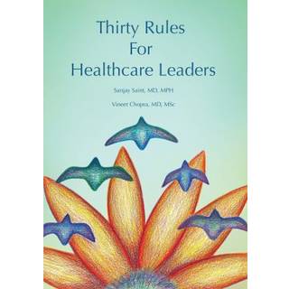 Thirty Rules for Healthcare Leaders