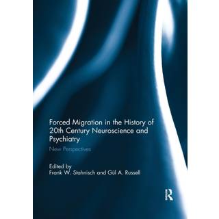 Forced Migration in the History of 20th Century Neuroscience and Psychiatry