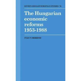 The Hungarian Economic Reforms 1953–1988