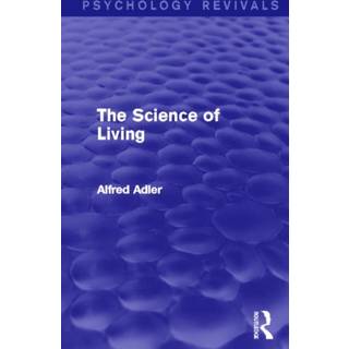 The Science of Living (Psychology Revivals)