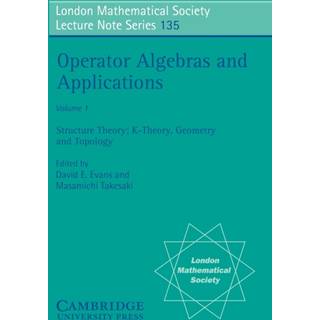 Operator Algebras and Applications: Volume 1, Structure Theory; K-theory, Geometry and Topology