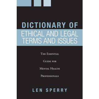 Dictionary of Ethical and Legal Terms and Issues
