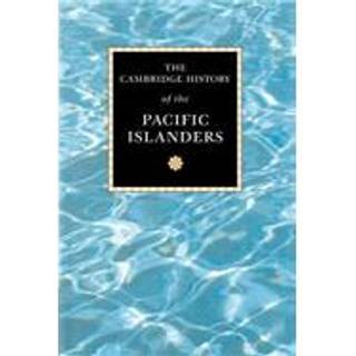 The Cambridge History of the Pacific Islanders