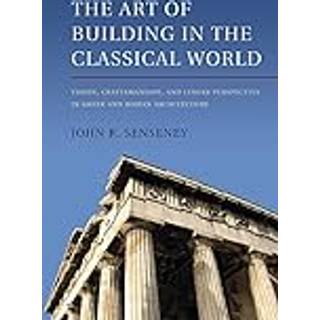 The Art of Building in the Classical World