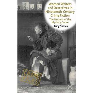 Women Writers and Detectives in Nineteenth-Century Crime Fiction
