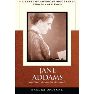 Jane Addams and Her Vision of America