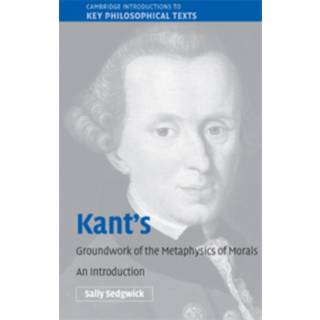 Kant's Groundwork of the Metaphysics of Morals