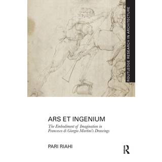 Ars et Ingenium: The Embodiment of Imagination in Francesco di Giorgio Martini's Drawings