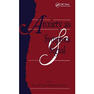 Anxiety as Symptom and Signal
