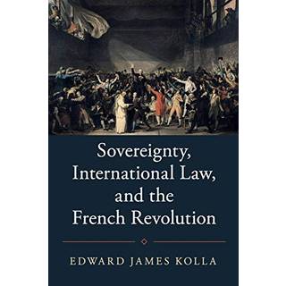 Sovereignty, International Law, and the French Revolution