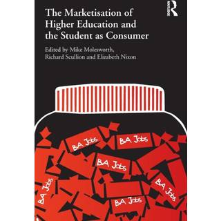 The Marketisation of Higher Education and the Student as Consumer