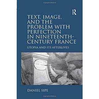 Text, Image, and the Problem with Perfection in Nineteenth-Century France