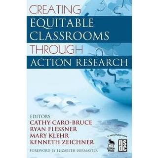 Creating Equitable Classrooms Through Action Research
