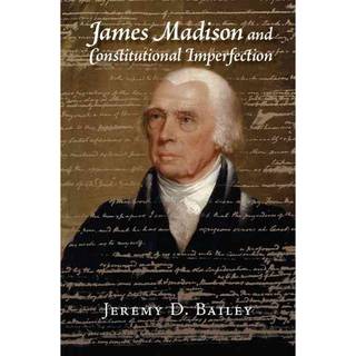 James Madison and Constitutional Imperfection