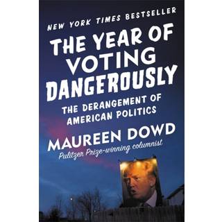 The Year of Voting Dangerously