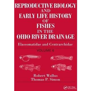 Reproductive Biology and Early Life History of Fishes in the Ohio River Drainage