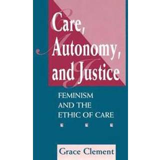 Care, Autonomy, And Justice
