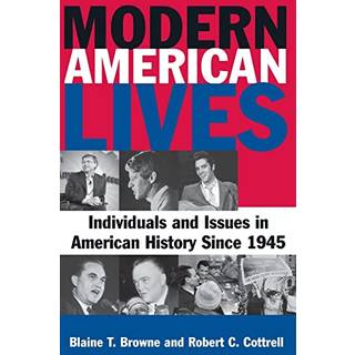 Modern American Lives: Individuals and Issues in American History Since 1945