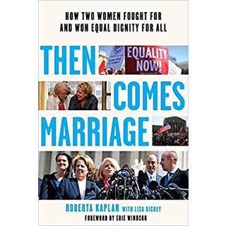 Then Comes Marriage - How Two Women Fought for and Won Equal Dignity for All