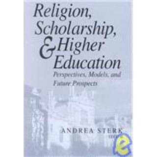 Religion, Scholarship, and Higher Education