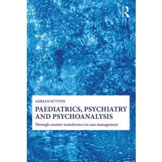 Paediatrics, Psychiatry and Psychoanalysis