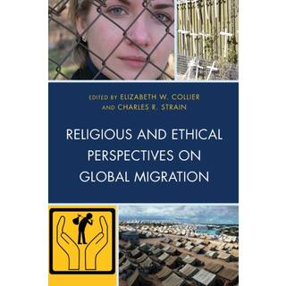 Religious and Ethical Perspectives on Global Migration