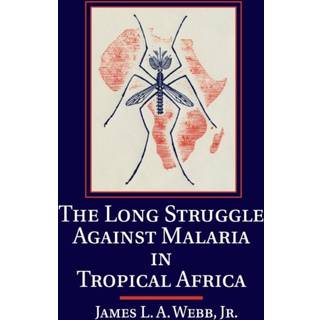 The Long Struggle against Malaria in Tropical Africa