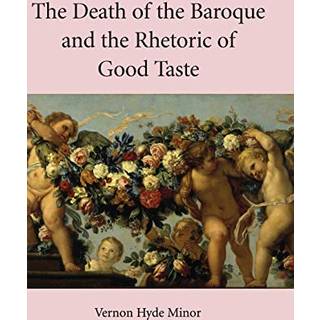 The Death of the Baroque and the Rhetoric of Good Taste