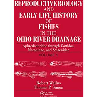 Reproductive Biology and Early Life History of Fishes in the Ohio River Drainage