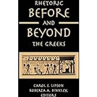 Rhetoric before and beyond the Greeks