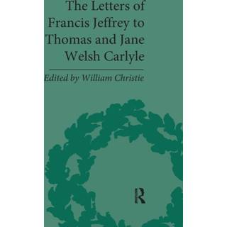 The Letters of Francis Jeffrey to Thomas and Jane Welsh Carlyle